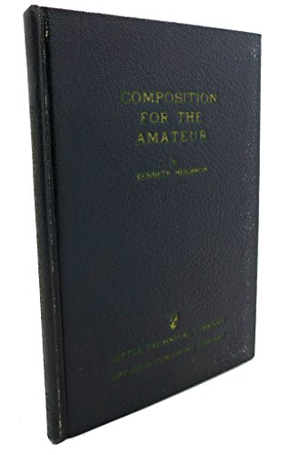 Composition for the amateur, (Little technical ... B00085OZ4E Book Cover