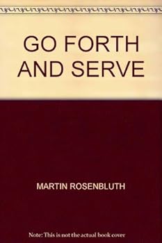 Hardcover Go Forth and Serve Early Years and Public Life Book