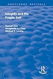 Integrity and the Fragile Self (Routledge Revivals)