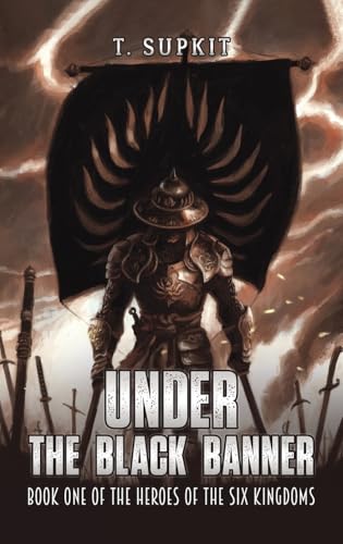 Under The Black Banner: Book One Of The Heroes Of The Six Kingdoms