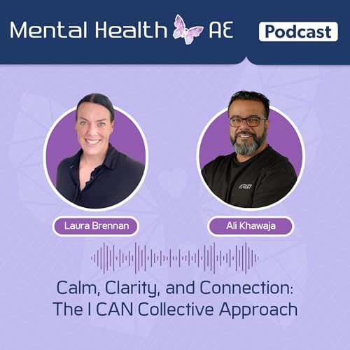 S04E03 - Calm, Clarity, and Connection: The ICAN Collective Approach - Laura Brennan