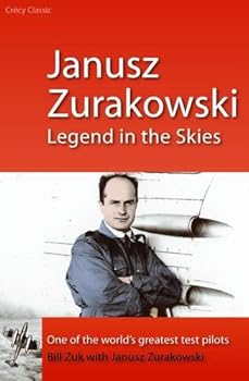 Paperback Janusz Zurakowski: Legend in the Skies Book