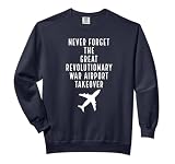 Revolutionary War Airport Takeover Trump Parade Quote Comfort Colors Adult Sweatshirt