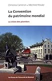  Convention du patrimoine mondial (La): La vision des pionniers