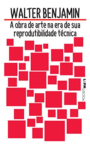 A Obra de Arte na era de sua Reprodutibilidade Técnica