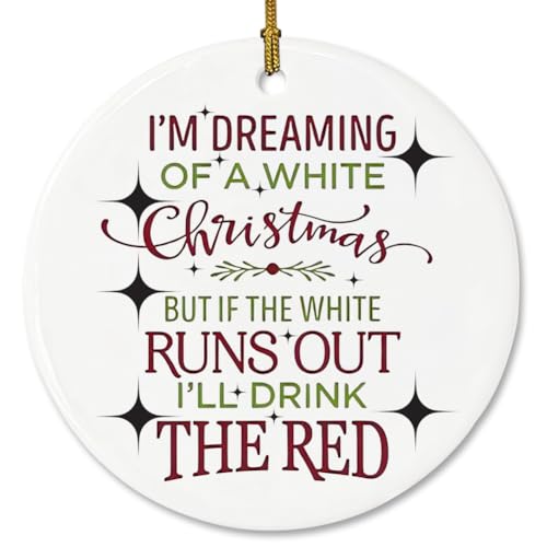 2.83 Inch Dreaming of a White Christmas Ceramic Hanging Ornament, Funny Christmas Ornament for Wine Lover, New Year Gift, Xmas Keepsake, Festive Holiday Decor & Humorous Gift