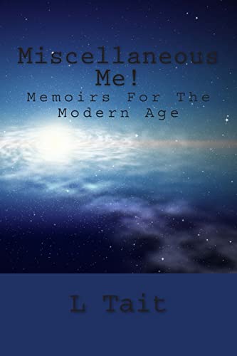 Miscellaneous Me!: Memoirs For The Modern Age