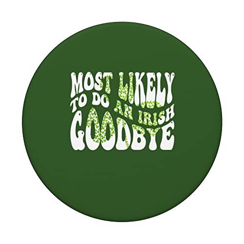 Most Likely To Do An Irish Goodbye Funny St Patricks Day PopSockets Swappable PopGrip, Black - Image 3