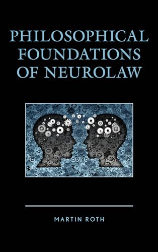 Philosophical Foundations of Neurolaw