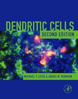 Dendritic Cells: Biology And Clinical Applications, 2nd Edition