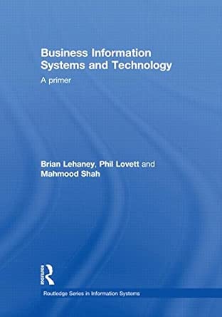 Business Information Systems and Technology: A Primer Business Information Systems and Technology: A Primer book cover