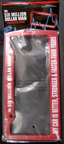 The Six Million Dollar Man License Plate Frame #TOP1
