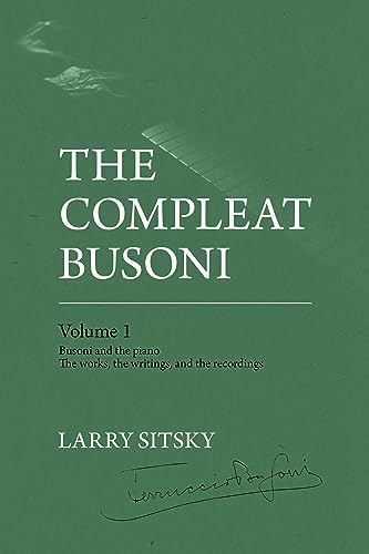 The Compleat Busoni, Volume 1