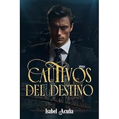 Cautivos del destino Audiolibro Por Isabel Acu&ntilde;a arte de portada