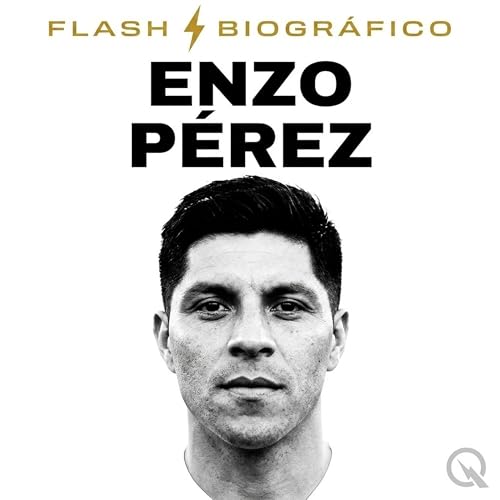 Enzo P&eacute;rez - Flash Biogr&aacute;fico cover art