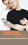 Freshman Year, Sophomore Doubts: A College Love Story Tested