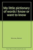 My Little Pictionary of Words I Know or Want to Know B000NPWJ6U Book Cover