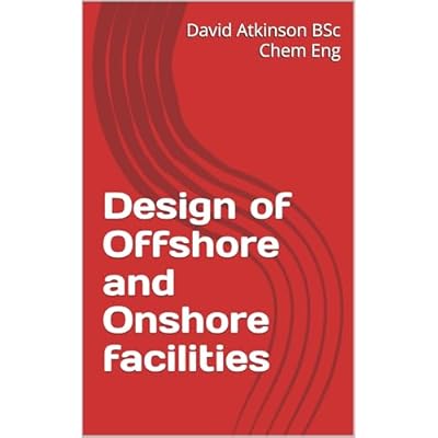 Design of Offshore and Onshore facilities