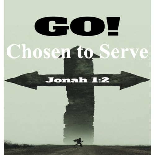 Chosen to Serve