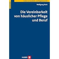Die Vereinbarkeit von h&auml;uslicher Pflege und Beruf
