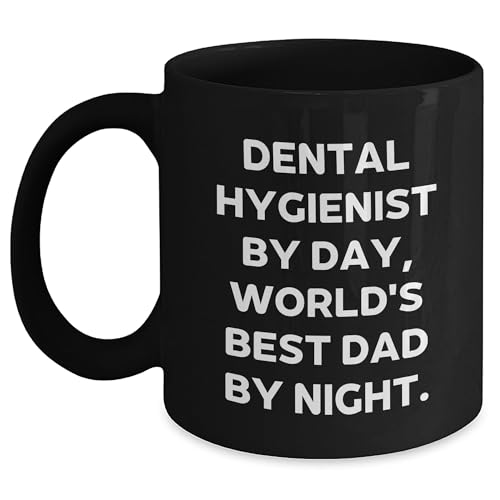 Dental Hygienist Gifts for Dad, Funny Quote 'Dental Hygienist By Day, World's Best Dad By Night.', Black Coffee Mug, Christmas Unique Gift, Gifts from Men to Dental Hygienist (151 characters)