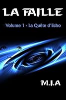 La Faille - Volume 1: La Quete D'Echo B00EORE4VQ Book Cover