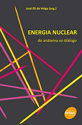 Energia nuclear : Do anatema ao dialogo: