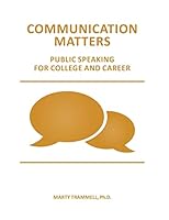 Communication Matters: Public Speaking for College and Career 1517001609 Book Cover