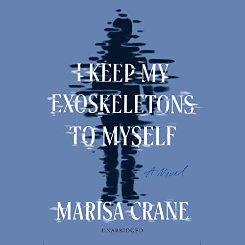 I Keep My Exoskeletons to Myself by Marisa Crane episode artwork