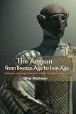 The Aegean from Bronze Age to Iron Age: Continuity and Change Between the Twelfth and Eighth Centuries BC