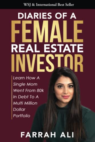 Diaries of a Female Real Estate Investor: Learn How A Single Mom Went From 80k in Debt To a Multi...