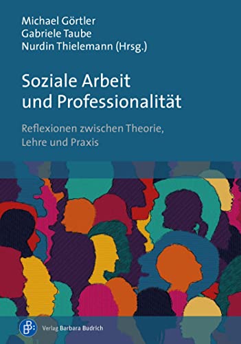 Soziale Arbeit Als Profession Soziale Arbeit und Professionalität: Reflexionen zwischen Theorie