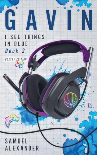Gavin (I See Things in Blue Poetry Edition)