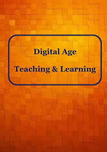 Digital Age Teaching & Learning: ISBN 978-93-5437-043-4