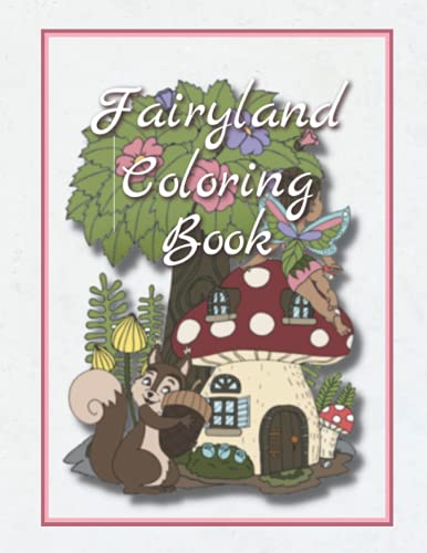 Fairyland Coloring Book: Cute Coloring Book for Children | Ages 10+