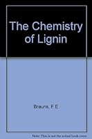 The chemistry of lignin B0007DOI94 Book Cover