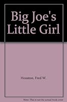 Big Joe's Little Girl 053313983X Book Cover