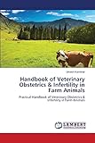 Handbook of Veterinary Obstetrics & Infertility in Farm Animals: Practical Handbook of Veterinary Obstetrics & Infertility in Farm Animals