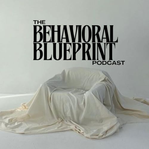 The Behavioral Blueprint Podcast cover art