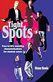  Tight Spots: True-To-Life Monolog Characterizations for Student Actors