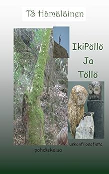 Paperback IkiPöllö ja Töllö: Uskonfilosofista pohdiskelua [Finnish] Book
