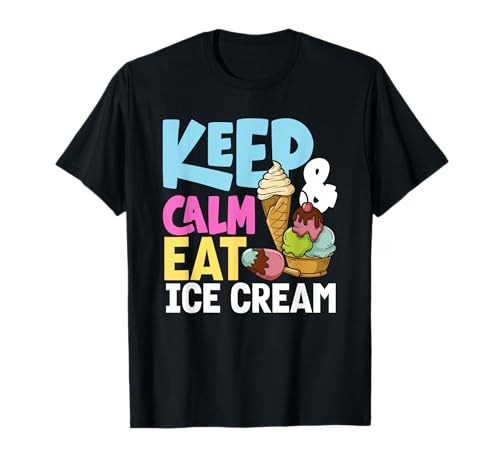 Reste Calme Et Mange Glace Pour Amoureux De Glace T-Shirt