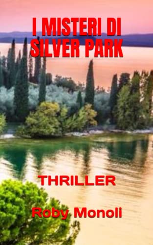 I Misteri Di Silver Park: Thriller