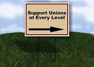Support Unions at Every Level Patriotic Right Arrow Single Sided 18x24 in Yard Road Sign w/Stand