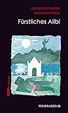 Fürstliches Alibi: Jupp Schulte ermittelt (Regionalkrimis aus Lippe / Jupp Schulte ermittelt 1) - Jürgen Reitemeier, Wolfram Tewes 