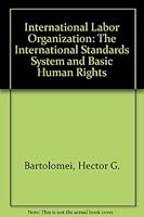 The International Labor Organization: The International Standards System and Basic Human Rights 0813389046 Book Cover