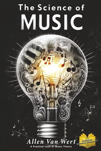 The Science of Music: A practical look at music theory