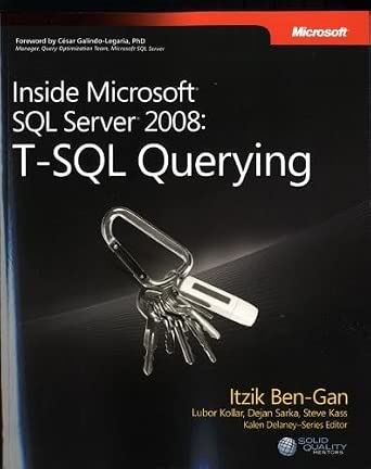 Inside Microsoft SQL Server 2008: T-SQL Querying : Ben-gan, Itzik ...