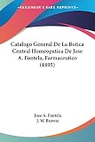  Catalogo General De La Botica Central Homeopatica De Jose A. Fontela, Farmaceutico (1895)
