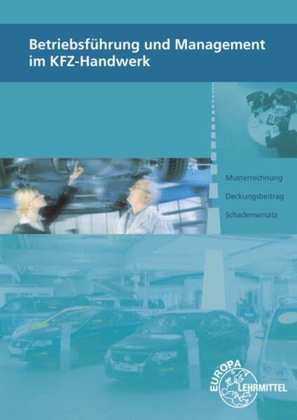 Betriebsführung und Management im KFZ-Handwerk: Lehr- und Übungsbuch